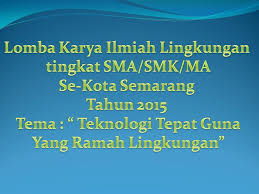 Maybe you would like to learn more about one of these? Lomba Karya Ilmiah Lingkungan Tahun 2015 Dinas Lingkungan Hidup Kota Semarang