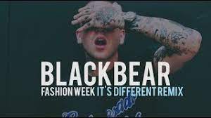 All lyrics are subject to us copyright laws and are property of their respective authors, artists and labels. Blackbear Fashion Week It S Different Remix Lyrics Youtube