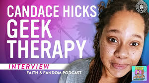 Candace Hicks: Geek Therapy