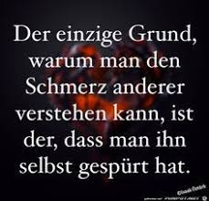 Schmerz Verstehen Mitgefuhl Wise Quotes True Quotes German Quotes