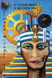 A Closed Mind Is An Open Trap: New And Selected Poems