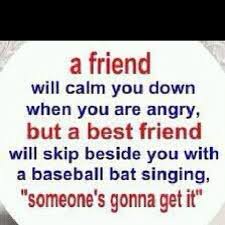 Pin By Jill Fox On Favorite Quotes Humor Friends Quotes Friendship Quotes Best Friend Quotes