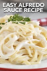 Easy Alfredo Sauce Recipe Alfredo Sauce Recipe Easy Alfredo Sauce Recipe Home Made Alfredo Sauce