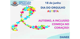 © divulgação dia do orgulho autista é mais uma data para lembrar a importância do diagnóstico e de esclarecimentos sobre o tea. 18 De Junho Dia Do Orgulho Autista Secretaria Municipal De Educacao