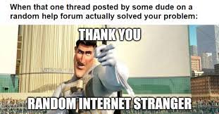 We Might Have Never Met But Boy Do I Owe You One Wholesomememes