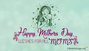 Improve yourself, find your inspiration, share with friends. Happy Mothers Day Wishes Messages For All Moms 2021