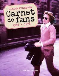 Claude françois flingué par une chanteuse française à qui il aurait fait vivre. Claude Francois Carnet De Fans Fabien Lecoeuvre Organisation
