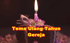 Selamat datang 1 muharram tahun baru hijriah. 10 Contoh Tema Ulang Tahun Gereja Kak Daniel Cute766