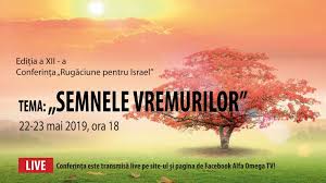 InregistrÄƒrile ConferinÈ›ei RugÄƒciune Pentru Israel 2019 Semnele Vremurilor 22 23 Mai TimiÈ™oara Alfa Omega Tv
