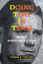 Doing Time In Texas 2nd Edition Book 1: Always Have a Plan|eBook