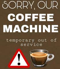 Coffee machine out of service sign. 101 Breakfast Our Coffee Machine Is Out Of Service At The Moment We Will Further Notice Until The Machine Is Fixed Apologize For Any Inconveniece Nocoffeenomood Unscrewing Lookingforpart Lookingfornew 101breakfast 101breakfasttawau