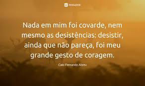 11 Frases E Textos De Caio Fernando Abreu Que Vao Te Fazer Pensar Na Vida Pensador