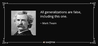 Mark Twain Quote All Generalizations Are False Including This One