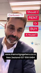 Renting Vs. Buying: Mortgage Advice for Home Buyers in New Zealand
