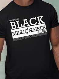 This lightly melanated hella black shirt makes a perfect gift to celebrate 400 years of african american history this year. Black Millionaires Club Tshirt African American T Shirts