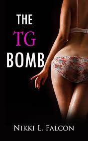 The TG Bomb - Part 1 (TG Gender Transformation Erotica) eBook by Nikki L.  Falcon - EPUB | Rakuten Kobo United States