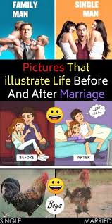Pictures That Illustrate Life Before And After Marriage Love Relationship Before And After Marriage Marriage Humor Marriage Life