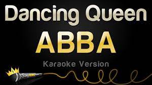 Abba Dancing Queen Karaoke Version Youtube Leave 'em burning and then you're gone. abba dancing queen karaoke version