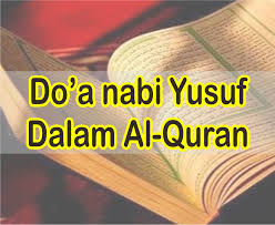 Surah yusuf full irama ajam nahawand kurdi muzammil hasballah. Doa Nabi Yusuf Dalam Al Quran Lengkap Dengan Artinya
