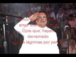 Como quisera, ay que tu vivieras que tus ojitos jamas se hubieran cerrado nunca y estar mirándolos amor eterno, e inolvidable tarde o temprano estaré contigo para segir, amándolos. Juan Gabriel Amor Eterno Con Letra Youtube