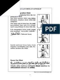Sehingga sholat terdeskripsi tidak hanya dengan menbunyikan surah atau pun doa, akan tetapi dengan kalau bacaan bacaan dalam sholat.atau ayat ayat qur an di tulis dalam bahasa latin bukan bahasa arab semoga rakyat indonesia nanti islam dan sholat semua, amien… maturnuwun. Bacaan Sholat Lengkap Pdf