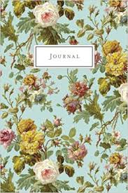 Maybe you would like to learn more about one of these? Journal Vintage Floral And Botanical Design Journal Notebook Diary College Ruled Vintage Flower Design Journal Notebook Diary Composition Book Vintage Floral Journals And Notebooks 9781986581257 Amazon Com Books