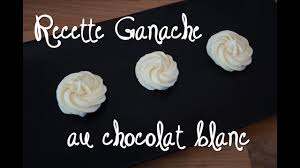 Ganache Chocolat Blanc La Recette Recipe White Chocolate Ganache Youtube