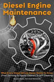 Diesel Engine Maintenance What Every Diesel Owner Needs To Know