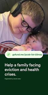 I am a struggling family right now and am looking for anymore to make my go  fund me go viral so hopefully we can get some help. Please share or make a  post about this. I am overly desperate to not get ...