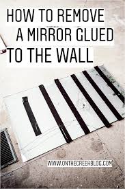 How to remove bathroom mirror stuck to wall. On The Creek How To Remove A Mirror Glued To The Wall