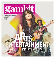 Gambit New Orleans December 31 2019 By Gambit New Orleans Issuu