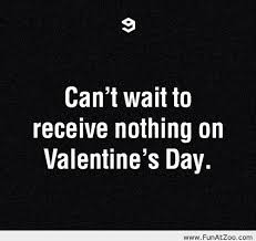 You might like the quotes about deep love page. Even When I Was With Some One For 4 Years Only One V Day Did I Get Anything Funny Valentines Day Quotes Valentines Quotes Funny Single Humor