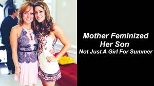 Mother Feminized Her Son - Not Just A Girl For Summer - YouTube