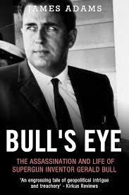 Amazon.com: Bull's Eye: The Assassination and Life of Supergun Inventor Gerald  Bull eBook : Adams, James: Kindle Store