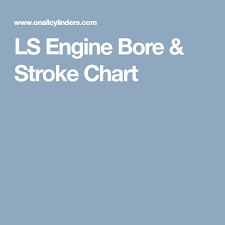 Ls Engine Bore Stroke Chart Ls Engine Engineering Car