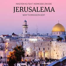 English translation of lyrics for jerusalema by master kg feat. Master Kg Feat Nomcebo Zikode Jerusalema Sem Thomasson Edit By Semthomasson