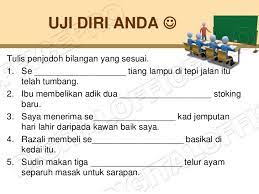 Kadangkala kata bilangan disertai penjodoh bilangan seperti batang, buah, ekor, orang, dan sebagainya. Bahasa Melayu Tahun 6 Penjodoh Bilangan