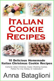 Maybe you would like to learn more about one of these? Italian Cookie Recipes 10 Delicious Homemade Italian Christmas Cookie Recipes Kindle Edition By Bataglioni Anna Cookbooks Food Wine Kindle Ebooks Amazon Com
