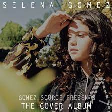 The process of writing and producing an album is a long and emotional one — and when you've been through everything that selena gomez has gone through in the past four years, it's even more intense. Stream Gomezsource Listen To Selena Gomez The Cover Album Playlist Online For Free On Soundcloud