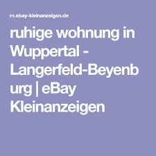 Wohnungen und häuser zu kaufen und zu mieten. Ruhige Wohnung In Wuppertal Langerfeld Beyenburg Ebay Kleinanzeigen Ebay Kleinanzeigen Kleinanzeigen Ebay