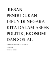 Jepun meluaskan kuasa di china bertujuan memasarkan hasil industri Kesan Pendudukan Jepun Di Negara Kita Dalam Aspek Politik