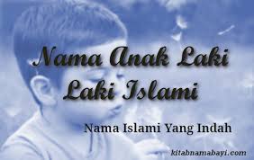 Check spelling or type a new query. 8 Nama Anak Laki Laki Islami Yang Indah Kitabnamabayi Comkumpulan Arti Nama Bayi 2 3 Kata Unik Keren