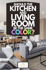 According to many interior designers, white is the most famous living room color of the year. Should The Kitchen And Living Room Be The Same Color Home Decor Bliss