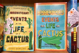Life of a cactus series, book 2. Books On Beechwood On Twitter Hooray Today Is The Day We Ve All Been Waiting For The Day That Momentous Events In The Life Of A Cactus By Dusti Bowling Hits Shelves We Re