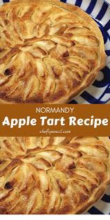Normandy Apple Tart Recipe With Calvados Chef S Pencil Recipe Apple Tart Recipe Tart Recipes Apple Tart