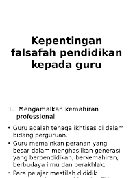 Falsafah pendidikan kebangsaan (fpk), falsafah pendidikan guru (fpg), tatasusila profesion keguruan. Kepentingan Falsafah Pendidikan Kepada Guru