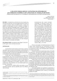 A RELAÇÃO ENSINO-SERVIÇO: ESTRATÉGIA DE APROXIMAÇÃO DA FORMAÇÃO ACADÊMICA  COM O PROCESSO DE TRABALHO EM SAÚDE