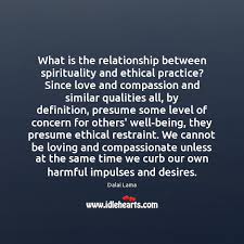 Clear explanations of natural written and spoken english. What Is The Relationship Between Spirituality And Ethical Practice Since Love And Idlehearts