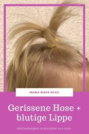 Wochenende In Bildern Wib 43 2018 Gerissene Hose Und Blutige Lippe Mama Maus Blog Bilder Wochenende Wahnsinnig Verliebt