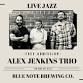 Alex Jenkins Trio at Blue Note Brewing Co. event in Woodland, CA